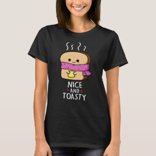 Nice And Toasty Funny Toast Butter Pun Dark BG T-Shirt