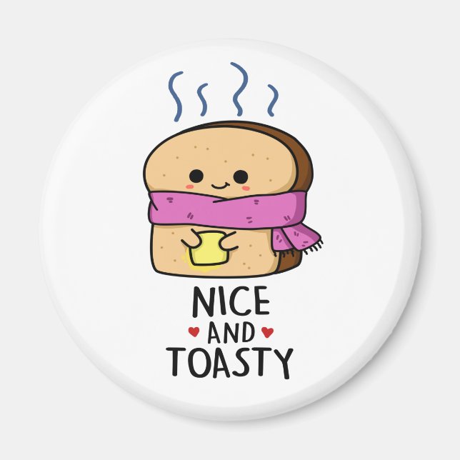 Nice And Toasty Funny Toast Butter Pun  Magnet (Front)