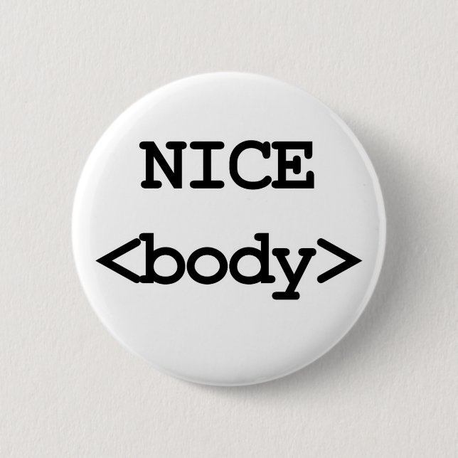 nice body html code 6 cm round badge (Front)