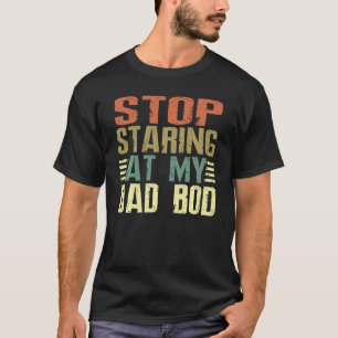 Nice Dad Stop Staring At My Dad Bod Dad T-Shirt