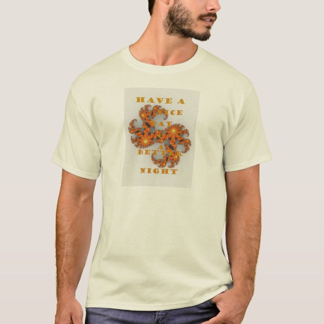 Nice Day and a Better Night T-Shirt (Front)