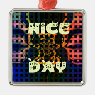 Nice Day Metal Ornament