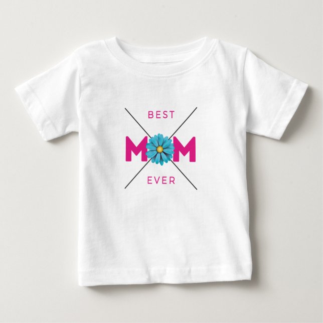 Nice Design Text Best Mum Ever With Heart Baby T-Shirt (Front)