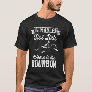 Nice Hats Wheres The Bourbon Jockey Horse Racing T-Shirt