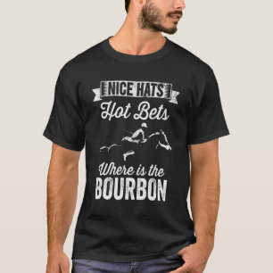Nice Hats Wheres The Bourbon Jockey Horse Racing T-Shirt