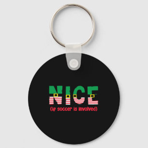 Nice If Soccer Is Involved Funny Sports Christmas Key Ring
