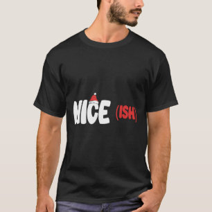 Nice-ish Funny Matching Christmas Family Xmas T-Shirt