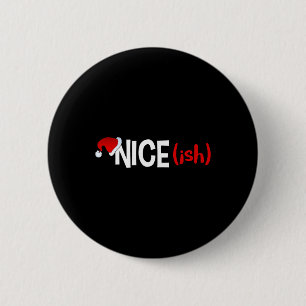 Nice (ish) Naughty Funny Christmas  6 Cm Round Badge