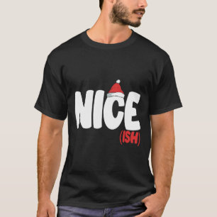 Nice-ish Shirt Funny Matching Christmas Family Xma