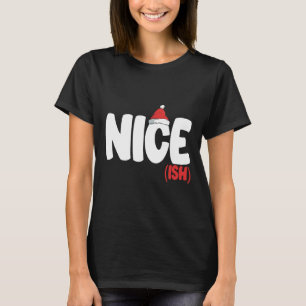Nice-ish Shirt Funny Matching Christmas Family Xma