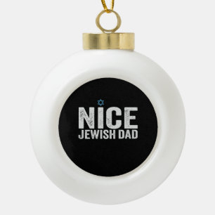 Nice Jewish Dad Hanukkah Jewish Family Gift Ceramic Ball Christmas Ornament