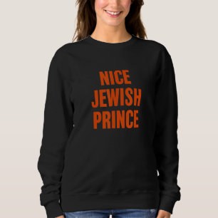 Nice Jewish Prince Happy Hanukkah Prince 3 Sweatshirt