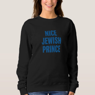 Nice Jewish Prince Happy Hanukkah Prince 4 Sweatshirt