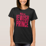 Nice Jewish Prince Happy Hanukkah Prince T-Shirt<br><div class="desc">Nice Jewish Prince Happy Hanukkah Prince.</div>