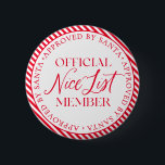 Nice List Member Approved By Santa Christmas 6 Cm Round Badge<br><div class="desc">There is still time to get on the Nice List! The text is not editable,  however,  the colour can be changed via the "Customise It" button above.</div>