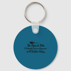 Nice me i probably lost argument toddler today key ring