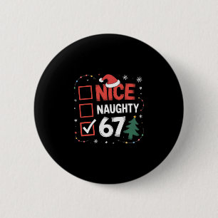 Nice Naughty 67 Christmas Costume 67 Meme Men Wome 6 Cm Round Badge