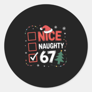 Nice Naughty 67 Christmas Costume 67 Meme Men Wome Classic Round Sticker