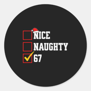 Nice Naughty 67 Christmas Six Seven Xmas Costume M Classic Round Sticker