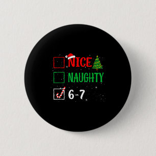 Nice Naughty 67 Funny Christmas Brainrot Six Seven 6 Cm Round Badge