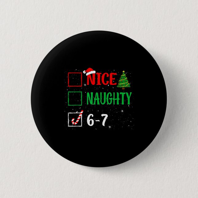 Nice Naughty 67 Funny Christmas Brainrot Six Seven 6 Cm Round Badge (Front)