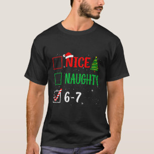 Nice Naughty 67 Funny Christmas Brainrot Six Seven T-Shirt