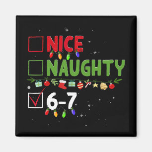 Nice Naughty 67 Six Seven Funny Christmas 6 7 Meme Magnet