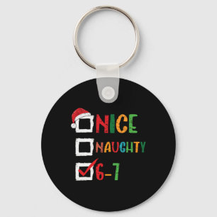Nice Naughty 6 7 Meme 67 Christmas Six Seven Boys Key Ring
