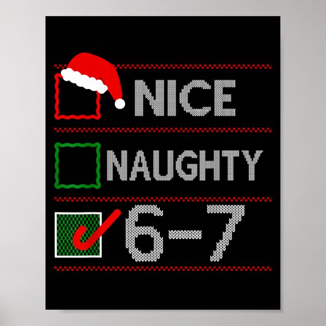 Nice Naughty 6 7 Meme 67 Christmas Six Seven Sweat Poster (Front)