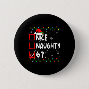 Nice Naughty 6 7 Meme 67 Christmas Six Seven Xmas 6 Cm Round Badge