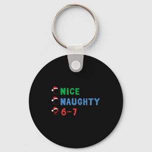 Nice Naughty 6 7 Meme 67 Christmas Six Seven Xmas  Key Ring