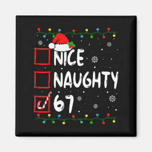 Nice Naughty 6 7 Meme 67 Christmas Six Seven Xmas Magnet