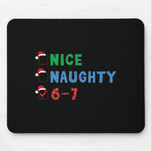 Nice Naughty 6 7 Meme 67 Christmas Six Seven Xmas Mouse Pad