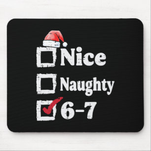 Nice Naughty 6 7 Meme 67 Christmas Six Seven Xmas Mouse Pad