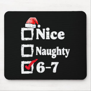 Nice Naughty 6 7 Meme 67 Christmas Six Seven Xmas Mouse Pad