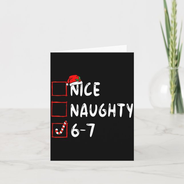 Nice Naughty 6 7 Meme 6 7 Christmas Six Seven Xmas Card (Front)
