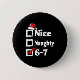 Nice Naughty 6 7 Meme Funny Christmas Six Seven Xm Cm Round Badge