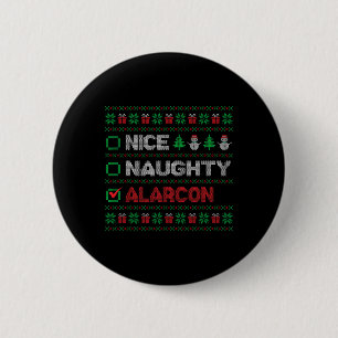Nice Naughty ALARCON Christmas List Ugly   6 Cm Round Badge
