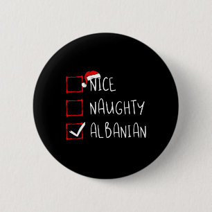 Nice Naughty Albanian Christmas Albania Roots Heri 6 Cm Round Badge