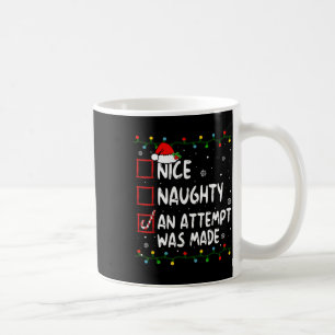 Nice Naughty An Attempt Was Made Christmas List 1 Coffee Mug