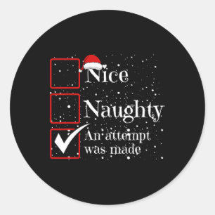 Nice Naughty An Attempt Was Made Christmas List 3 Classic Round Sticker