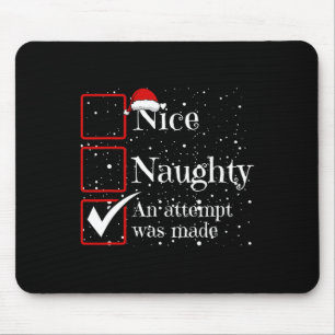 Nice Naughty An Attempt Was Made Christmas List 3 Mouse Pad