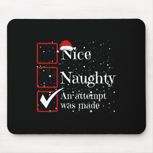 Nice Naughty An Attempt Was Made Christmas List 3  Mouse Pad (Front)