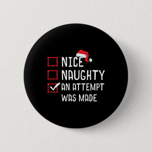 Nice Naughty An Attempt Was Made Christmas List 6 Cm Round Badge