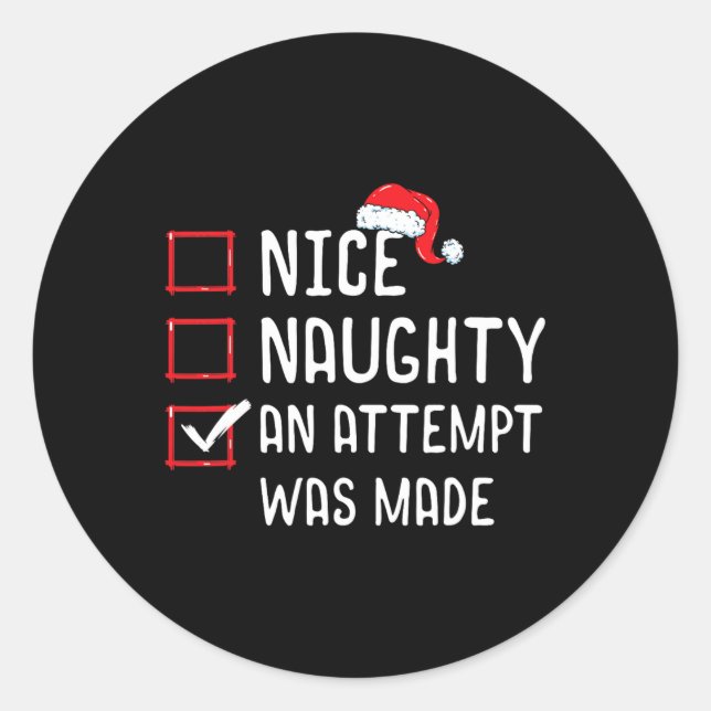 Nice Naughty An Attempt Was Made Christmas List  Classic Round Sticker (Front)