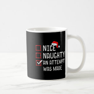 Nice Naughty An Attempt Was Made Christmas List  Coffee Mug