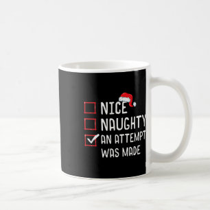 Nice Naughty An Attempt Was Made Christmas List Coffee Mug