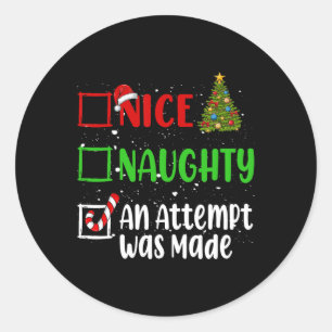 Nice Naughty An Attempt Was Made Christmas List Ho Classic Round Sticker