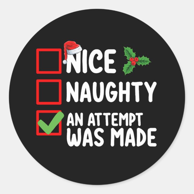 Nice Naughty An Attempt Was Made Christmas List Ho Classic Round Sticker (Front)