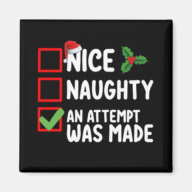 Nice Naughty An Attempt Was Made Christmas List Ho Magnet (Front)